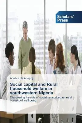 A társadalmi tőke és a vidéki háztartások jóléte Délnyugat-Nigériában - Social capital and Rural household welfare in southwestern Nigeria