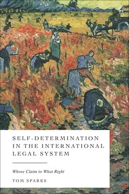 Az önrendelkezés a nemzetközi jogrendszerben: Kinek az igénye, milyen jogra? - Self-Determination in the International Legal System: Whose Claim, to What Right?