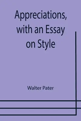 Értékelések, egy esszével a stílusról - Appreciations, with an Essay on Style