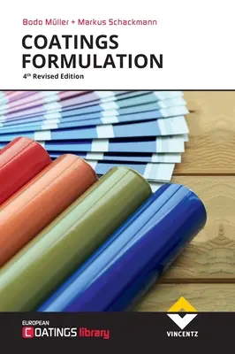 Coatings Formulation: Felülvizsgált kiadás - Coatings Formulation: 4th Revised Edition