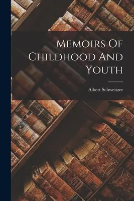 Gyermekkori és ifjúkori emlékek - Memoirs Of Childhood And Youth