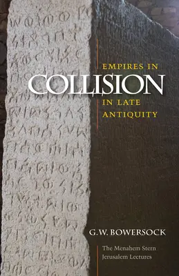 Összeütköző birodalmak a késő ókorban - Empires in Collision in Late Antiquity