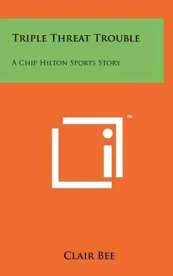 Háromszoros baj: A Chip Hilton Sports Story - Triple Threat Trouble: A Chip Hilton Sports Story