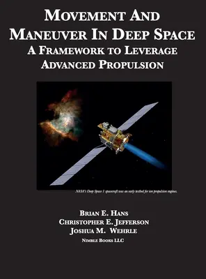 Mozgás és manőverezés a mélyűrben: A Framework to Leverage Advanced Propulsion - Movement And Maneuver In Deep Space: A Framework to Leverage Advanced Propulsion