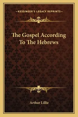 Az evangélium a héberek szerint - The Gospel According To The Hebrews