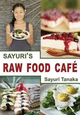 Sayuri nyers ételek kávézója - Sayuri's Raw Food Caf