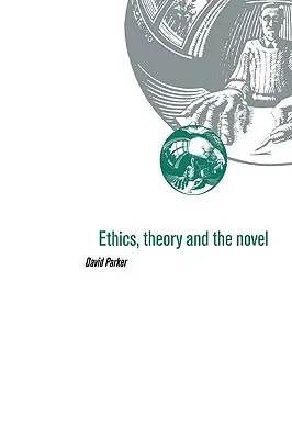 Etika, elmélet és a regény - Ethics, Theory and the Novel