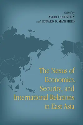 A gazdaság, a biztonság és a nemzetközi kapcsolatok kapcsolata Kelet-Ázsiában - The Nexus of Economics, Security, and International Relations in East Asia