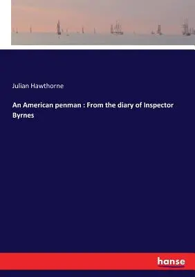 Egy amerikai tollforgató: Byrnes felügyelő naplójából - An American penman: From the diary of Inspector Byrnes