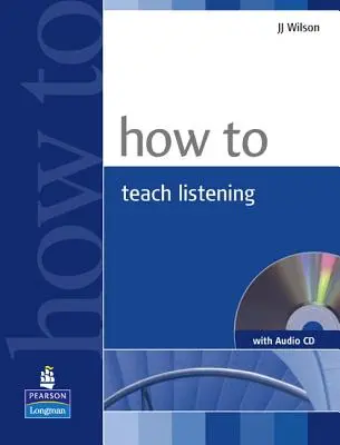 How to Teach Listening Book and Audio CD Pack [With CD (Audio)]