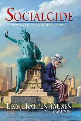 Socialcide: Hogyan szereti halálra magát Amerika - Socialcide: How America Is Loving Itself to Death