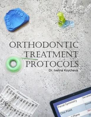 Fogszabályozási kezelési protokollok - Orthodontic Treatment Protocols