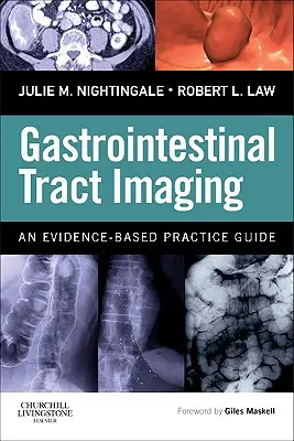 Gyomor-bél traktus képalkotás: Evidencia-alapú gyakorlati útmutató - Gastrointestinal Tract Imaging: An Evidence-Based Practice Guide