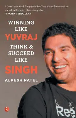 NYERJ, mint YUVRAJ - Gondolkozz és érj el sikert, mint Singh! - WINNING LIKE YUVRAJ- Think & Succeed Like Singh