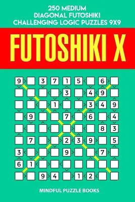 Futoshiki X: 250 közepes diagonális Futoshiki kihívást jelentő logikai feladvány 9x9 - Futoshiki X: 250 Medium Diagonal Futoshiki Challenging Logic Puzzles 9x9