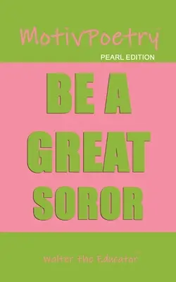MotivPoetry: Légy nagyszerű tanárnő - MotivPoetry: Be a Great Soror