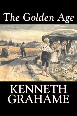 The Golden Age by Kenneth Grahame, Fikció, Mesék és népmesék, Állatok - Sárkányok, Egyszarvúak és mitikusok - The Golden Age by Kenneth Grahame, Fiction, Fairy Tales & Folklore, Animals - Dragons, Unicorns & Mythical