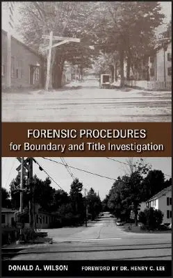 Törvényszéki eljárások a telekhatár- és jogcímvizsgálathoz - Forensic Procedures for Boundary and Title Investigation