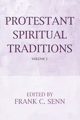 Protestáns lelki hagyományok, első kötet - Protestant Spiritual Traditions, Volume One