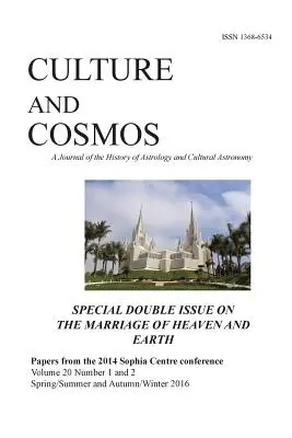 Kultúra és kozmosz 20. kötet 1. és 2. kötet: Az ég és a föld házassága - Culture and Cosmos Vol 20 1 and 2: Marriage of Heaven and Earth