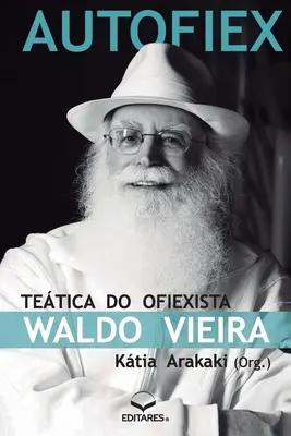 Autofiex: Tetica do Ofiexista Waldo Vieira (Arakaki Ktia (Autora))