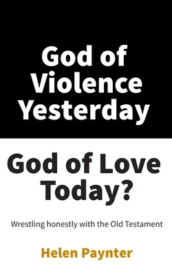 Az erőszak Istene tegnap, a szeretet Istene ma? - God of Violence Yesterday, God of Love Today?