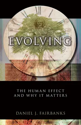 Evolving (Fejlődés): Az emberi hatás és miért fontos - Evolving: The Human Effect and Why It Matters