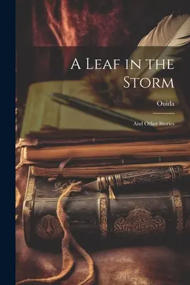 Egy levél a viharban: És más történetek - A Leaf in the Storm: And Other Stories