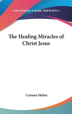 Jézus Krisztus gyógyító csodái - The Healing Miracles of Christ Jesus