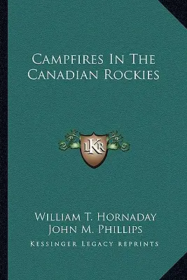 Tábortüzek a kanadai Sziklás-hegységben - Campfires In The Canadian Rockies