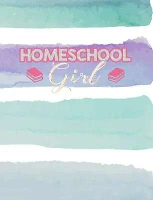 Homeschool Girl: Home Education Themed College Ruled Composition Notebook (otthoni oktatás témájú főiskolai szabályozott füzet) - Homeschool Girl: Home Education Themed College Ruled Composition Notebook