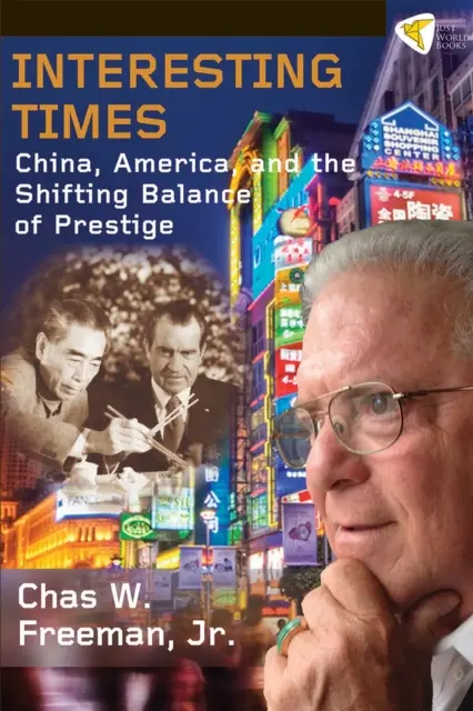 Érdekes idők: Kína, Amerika és a presztízs egyensúlyának eltolódása - Interesting Times: China, America, and the Shifting Balance of Prestige