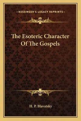 Az evangéliumok ezoterikus jellege - The Esoteric Character Of The Gospels