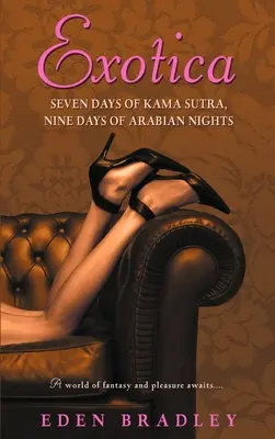 Exotica: Hét nap Káma Szútra, Kilenc nap arab éjszaka - Exotica: Seven Days of Kama Sutra, Nine Days of Arabian Nights