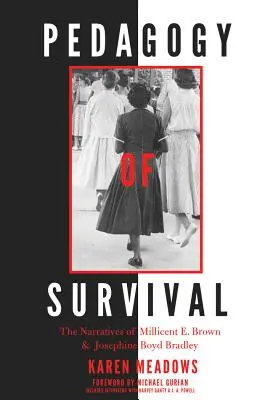 A túlélés pedagógiája: Millicent E. Brown és Josephine Boyd Bradley elbeszélései - Pedagogy of Survival: The Narratives of Millicent E. Brown and Josephine Boyd Bradley