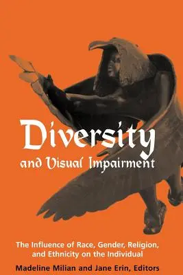 Sokszínűség és látássérülés: A faj, a nem, a vallás és az etnikai hovatartozás egyéni tapasztalatai - Diversity and Visual Impairment: The Individual's Experience of Race, Gender, Religion, and Ethnicity