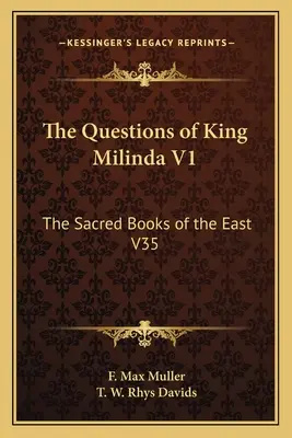 Milinda király kérdései V1: A Kelet szent könyvei V35 - The Questions of King Milinda V1: The Sacred Books of the East V35