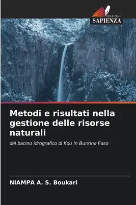 Metodi e risultati nella gestione delle risorse naturali (Módszerek és eredmények a természeti kockázatok kezelésében) - Metodi e risultati nella gestione delle risorse naturali