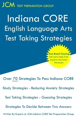 Indiana CORE English Language Arts - Vizsgázási stratégiák: Indiana CORE 021 vizsga - Ingyenes online korrepetálás - Indiana CORE English Language Arts - Test Taking Strategies: Indiana CORE 021 Exam - Free Online Tutoring