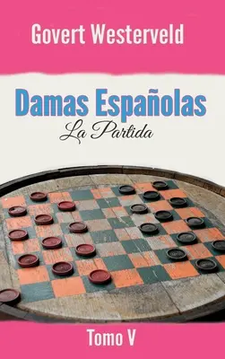 Damas Espaolas: La Partida. V. kötet - Damas Espaolas: La Partida. Tomo V