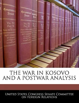 A koszovói háború és a háború utáni elemzés - The War in Kosovo and a Postwar Analysis