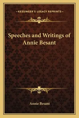 Annie Besant beszédei és írásai - Speeches and Writings of Annie Besant