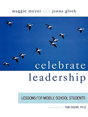 Celebrate Leadership: Leckék középiskolás diákoknak - Celebrate Leadership: Lessons for Middle School Students