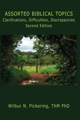 Válogatott bibliai témák: Tisztázások, nehézségek, ellentmondások, mérgezések - Assorted Biblical Topics: Clarifications, Difficulties, Discrepancies, Poison