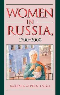 Nők Oroszországban, 1700-2000 - Women in Russia, 1700-2000