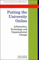 Az egyetemet az internetre helyezve - Információ, technológia és szervezeti változás - Putting The University Online - Information, Technology, and Organizational Change