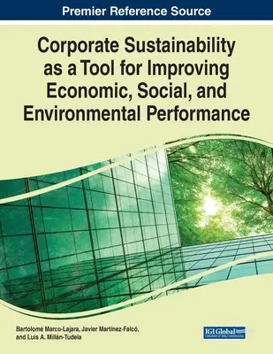 A vállalati fenntarthatóság mint a gazdasági, társadalmi és környezetvédelmi teljesítmény javításának eszköze - Corporate Sustainability as a Tool for Improving Economic, Social, and Environmental Performance