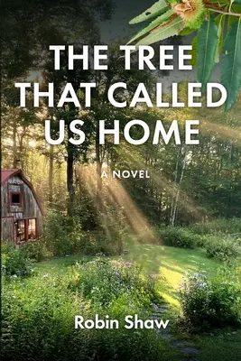 A fa, amely hazahívott minket - The Tree That Called Us Home