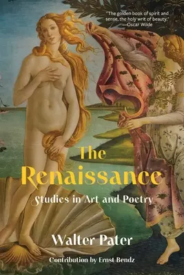 The Renaissance: Studies in Art and Poetry (Warbler Classics Annotated Edition)