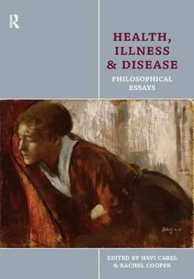 Zdraví, nemoc a choroba: Filosofické eseje - Health, Illness and Disease: Philosophical Essays
